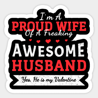 I am A Proud Wife Of A Freaking Awesome Husband - Valentine's Gift for Wife Sticker